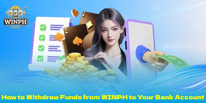 How to Withdraw Funds from WINPH to Your Bank Account