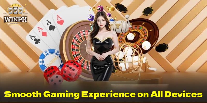Smooth Gaming Experience on All Devices